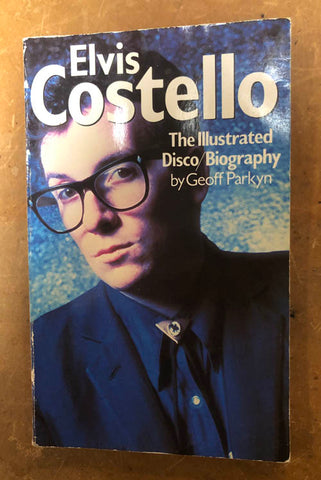 Elvis Costello, The Illustrated Disco/Biography, Geoff Parkyn, 1984
